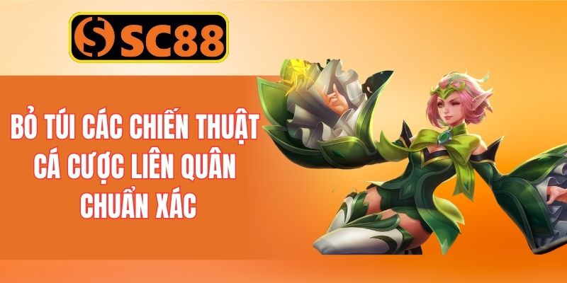 Bỏ túi các chiến thuật cá cược Liên Quân chuẩn xác