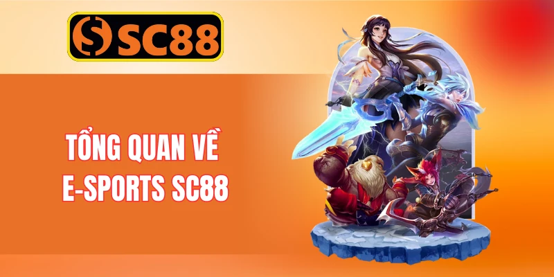 Tổng quan về e-sports SC88