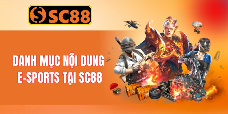 Danh mục nội dung e-sports tại SC88