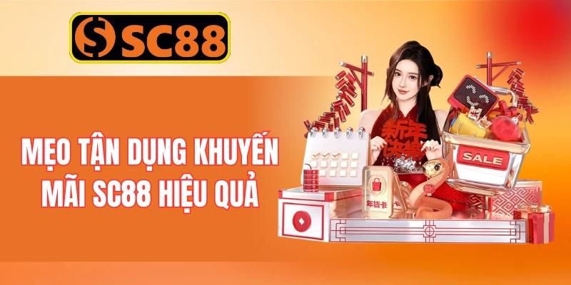 Mẹo tận dụng khuyến mãi SC88 hiệu quả