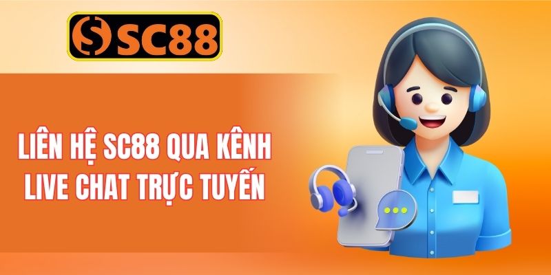 Liên hệ SC88 qua kênh live chat trực tuyến