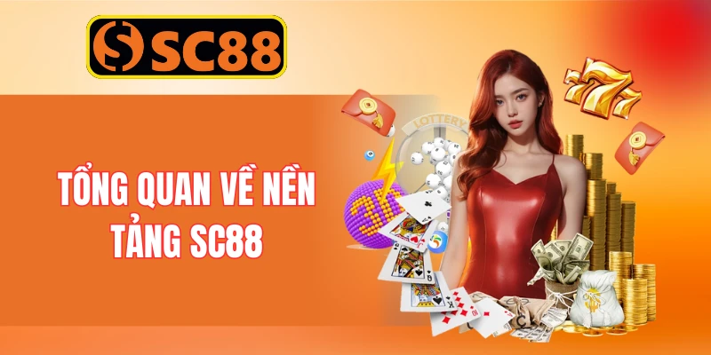 Tổng quan về nền tảng SC88