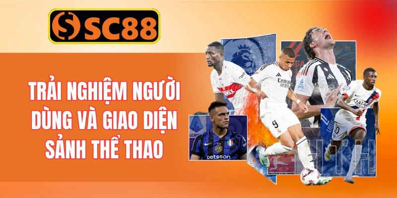 Trải nghiệm người dùng và giao diện sảnh thể thao