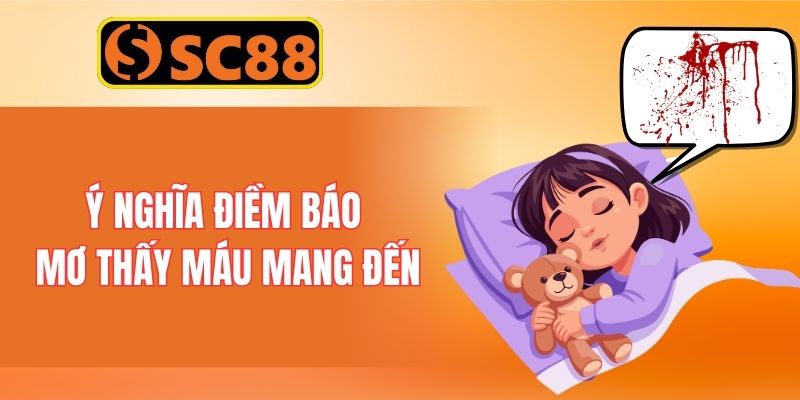 Ý nghĩa điềm báo mơ thấy máu mang đến